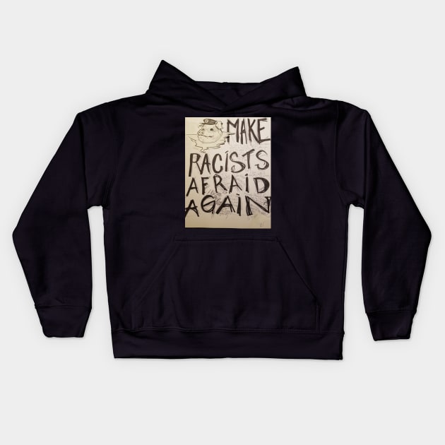 Make racists afraid again Kids Hoodie by Delusionaut